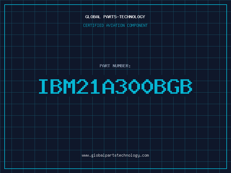 Aviation Part IBM21A300BGB