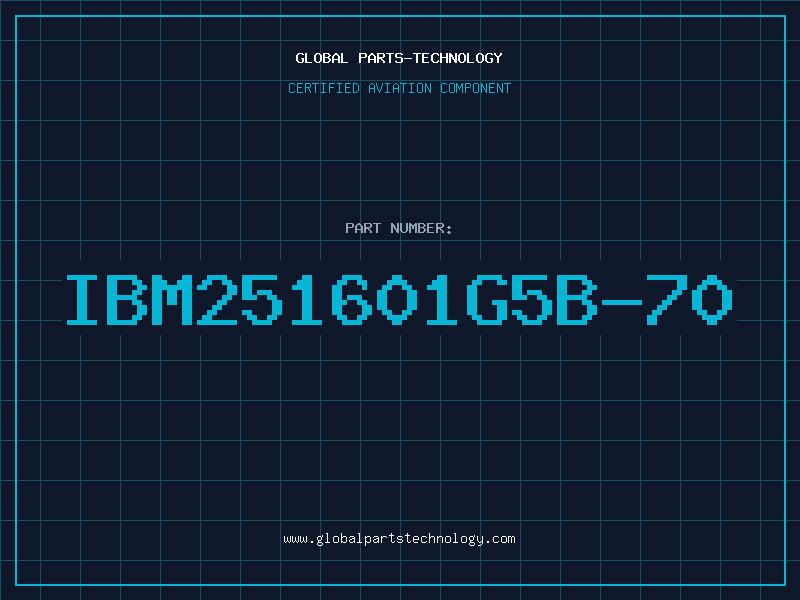 Aviation Part IBM251601G5B-70