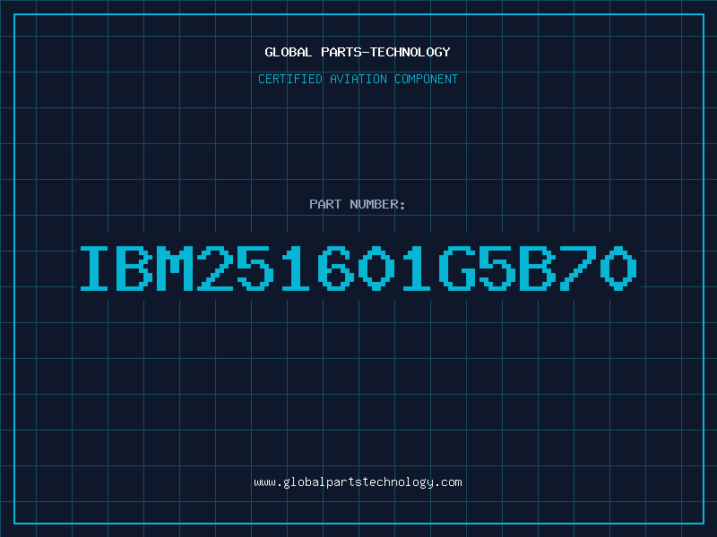 Aviation Part IBM251601G5B70