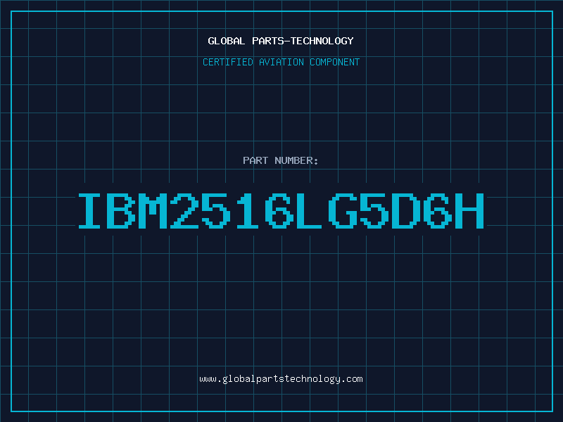 Aviation Part IBM2516LG5D6H