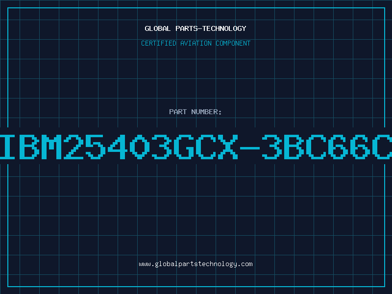 Aviation Part IBM25403GCX-3BC66C