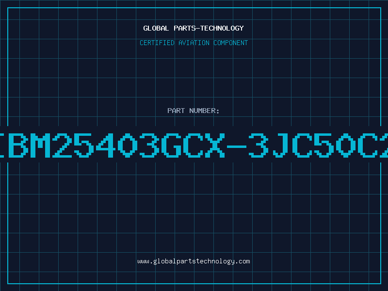 Aviation Part IBM25403GCX-3JC50C2