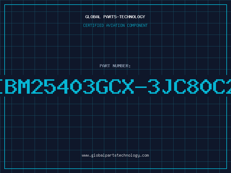 Aviation Part IBM25403GCX-3JC80C2