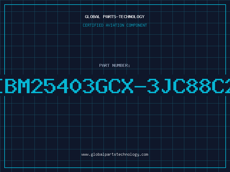 Aviation Part IBM25403GCX-3JC88C2
