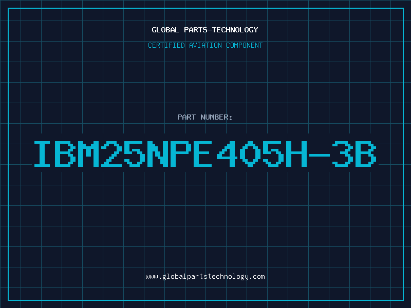 Aviation Part IBM25NPe405H-3B