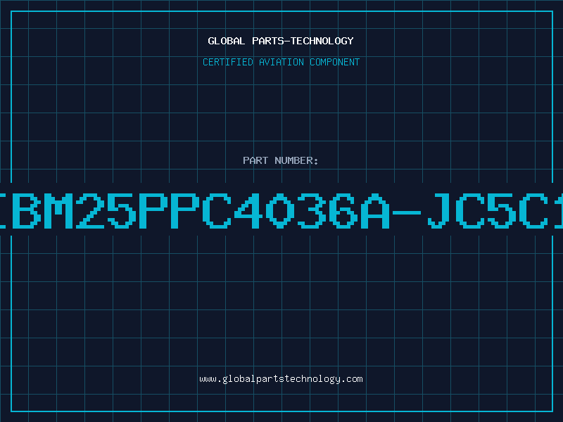 Aviation Part IBM25PPC4036A-JC5C1