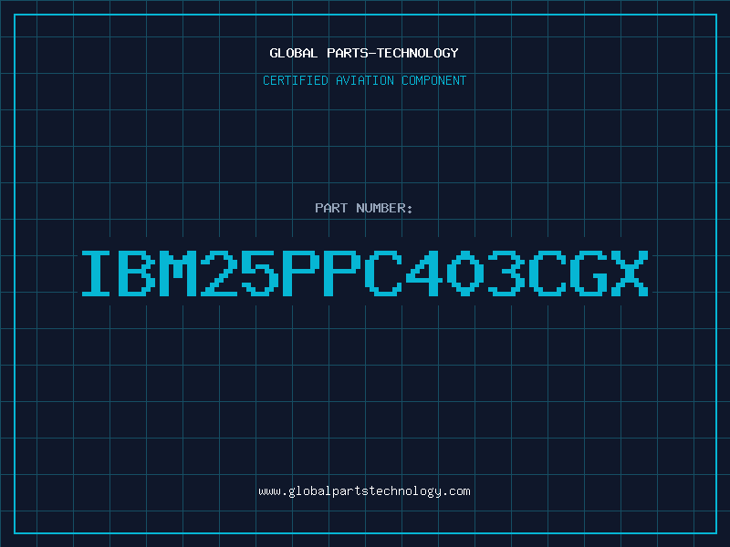 Aviation Part IBM25PPC403CGX
