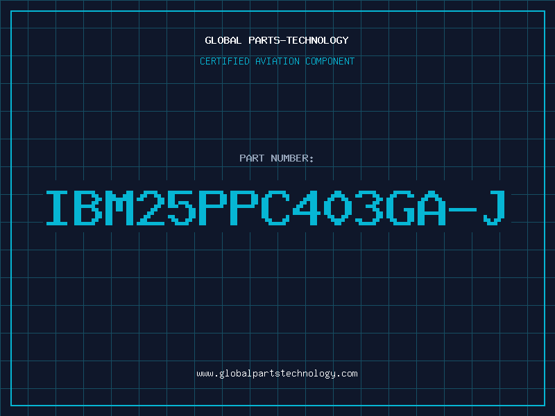 Aviation Part IBM25PPC403GA-J