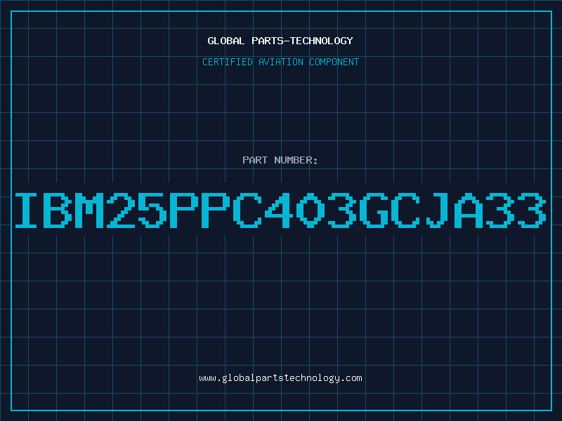 Aviation Part IBM25PPC403GCJA33