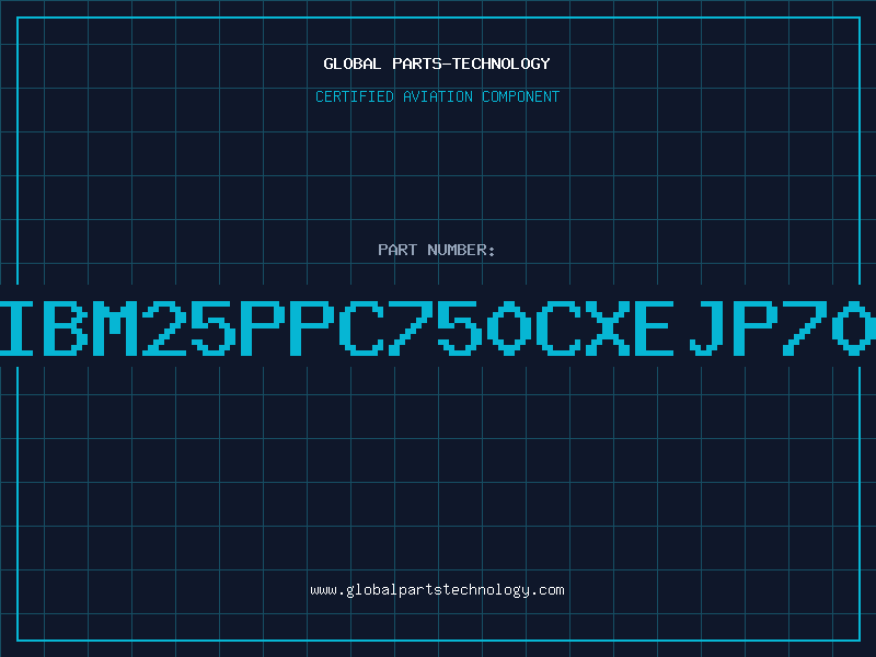 Aviation Part IBM25PPC750CXEJP70