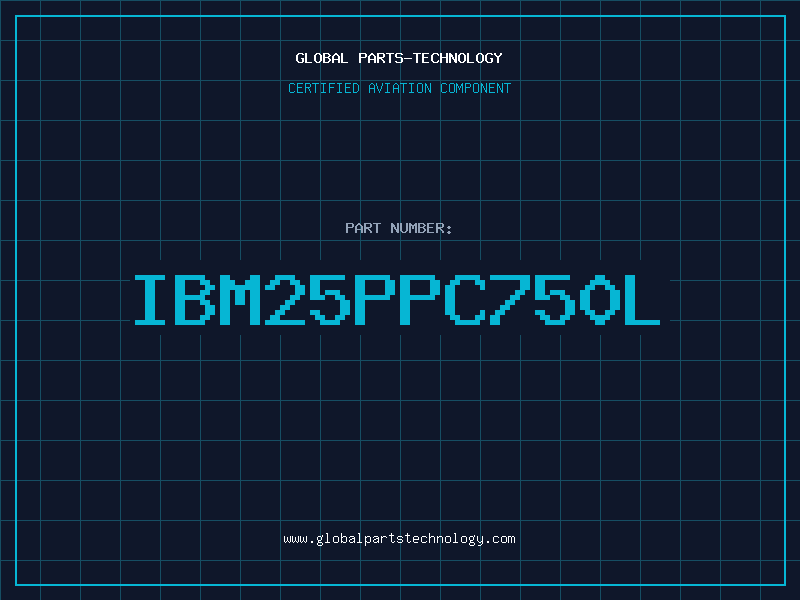Aviation Part IBM25PPC750L