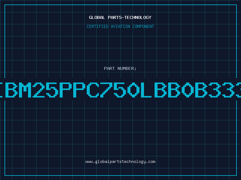 Aviation Part IBM25PPC750LBB0B333