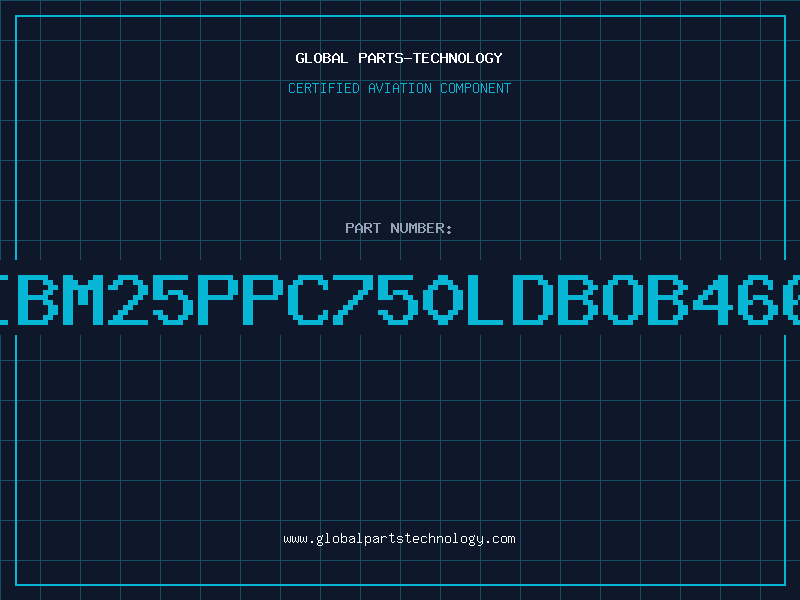 Aviation Part IBM25PPC750LDBOB466