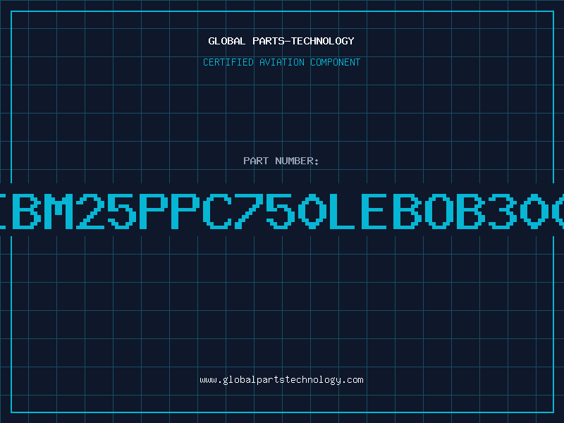 Aviation Part IBM25PPC750LEBOB300