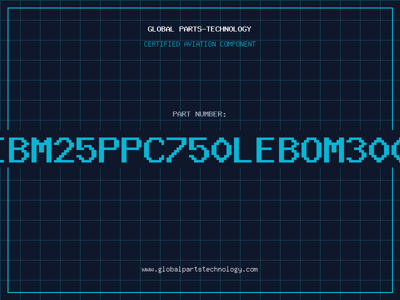 Aviation Part IBM25PPC750LEBOM300