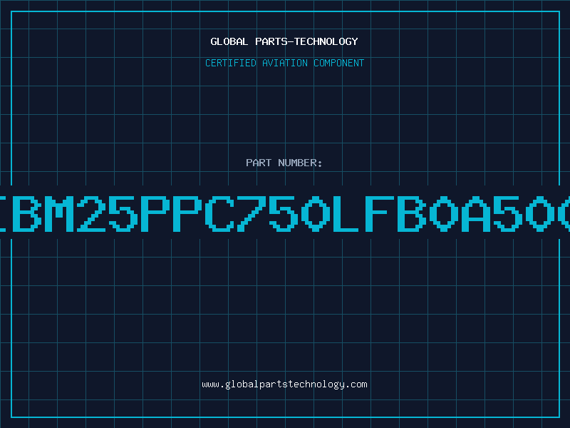 Aviation Part IBM25PPC750LFB0A500