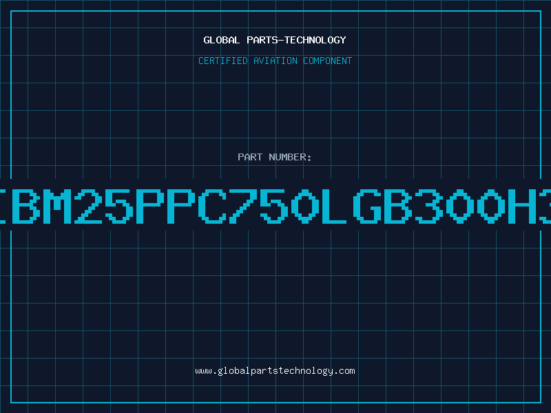 Aviation Part IBM25PPC750LGB300H3