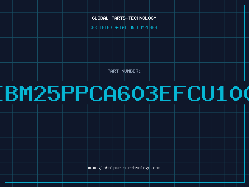 Aviation Part IBM25PPCA603EFCU100