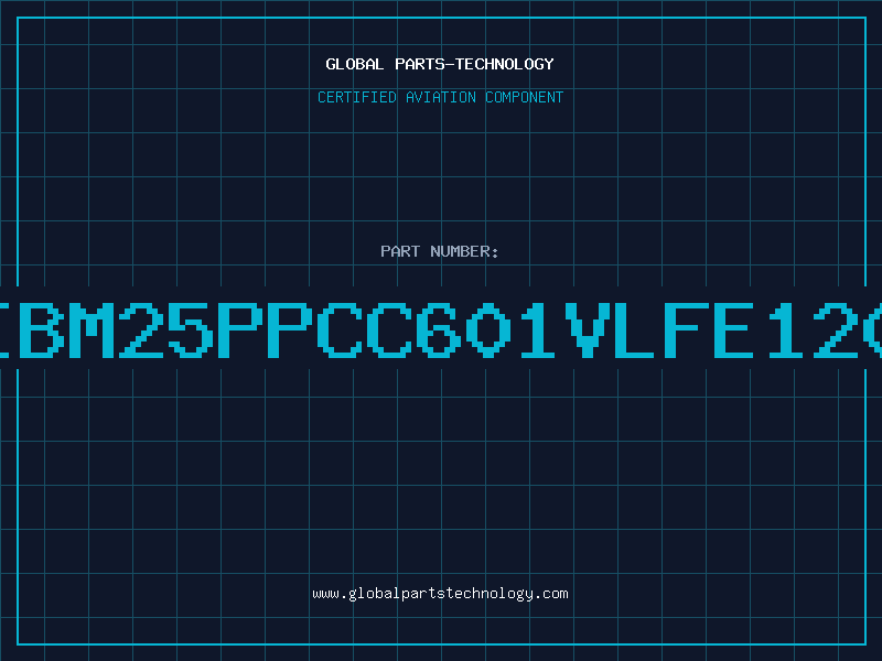 Aviation Part IBM25PPCC601VLFE120