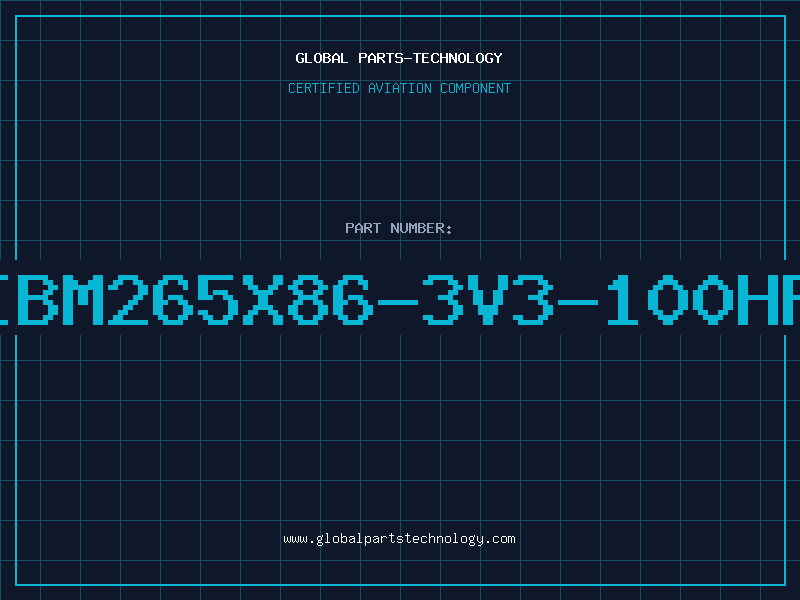 Aviation Part IBM265X86-3V3-100HF