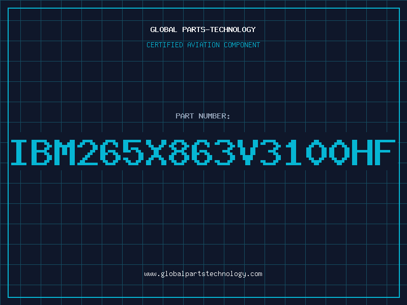 Aviation Part IBM265X863V3100HF