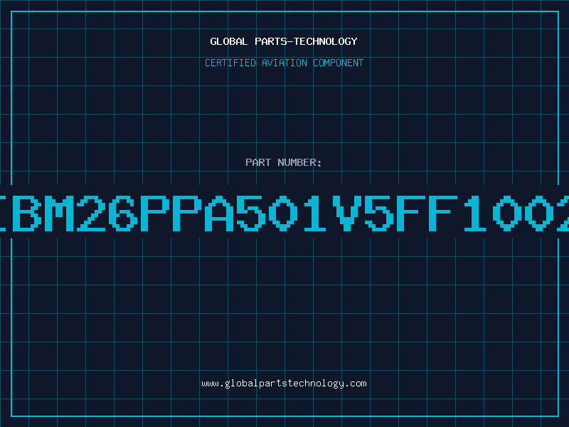 Aviation Part IBM26PPA501V5FF1002