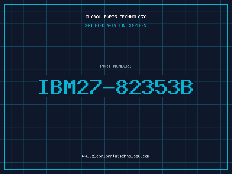 Aviation Part IBM27-82353B