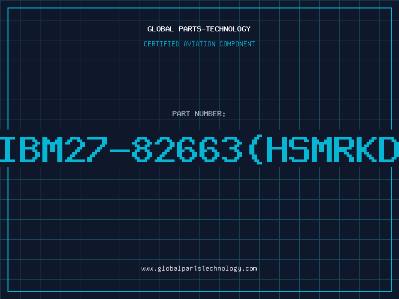 Aviation Part IBM27-82663(HSMRKD