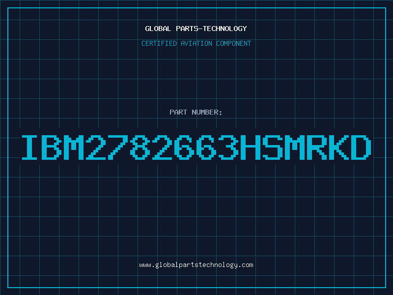 Aviation Part IBM2782663HSMRKD