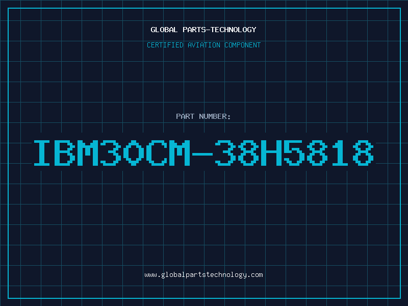 Aviation Part IBM30CM-38H5818