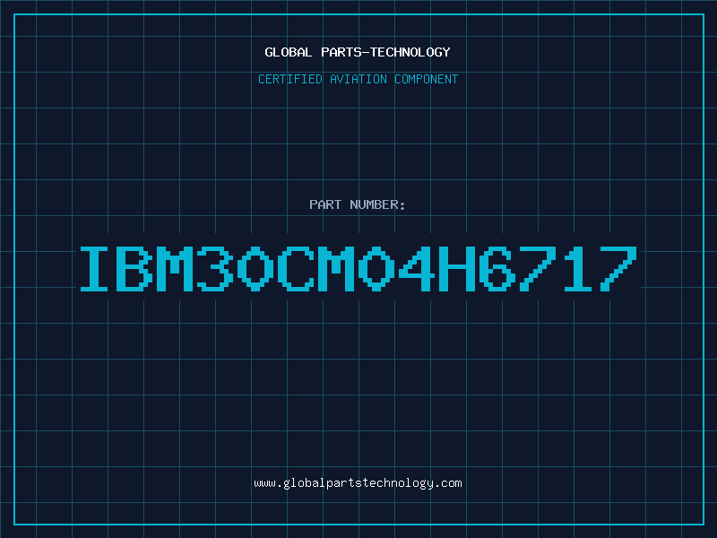 Aviation Part IBM30CM04H6717
