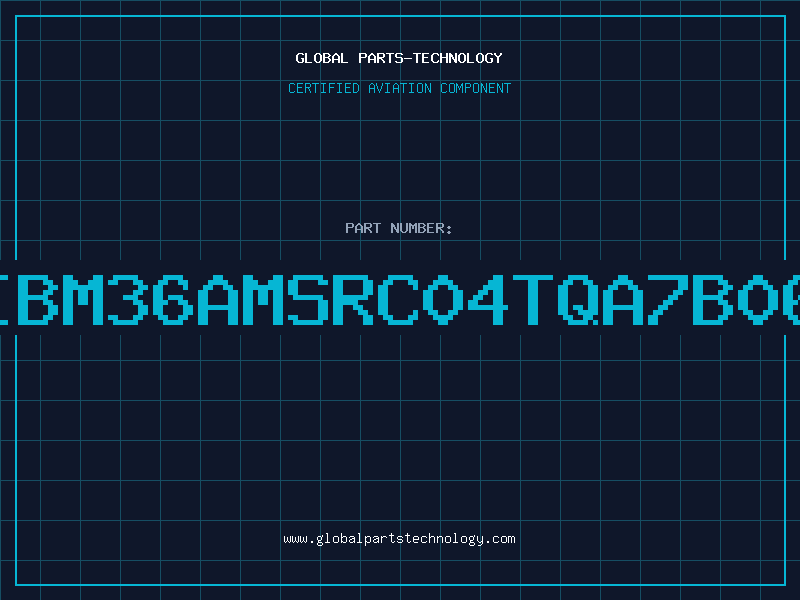 Aviation Part IBM36AMSRC04TQA7B06