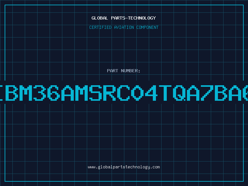 Aviation Part IBM36AMSRC04TQA7BA6