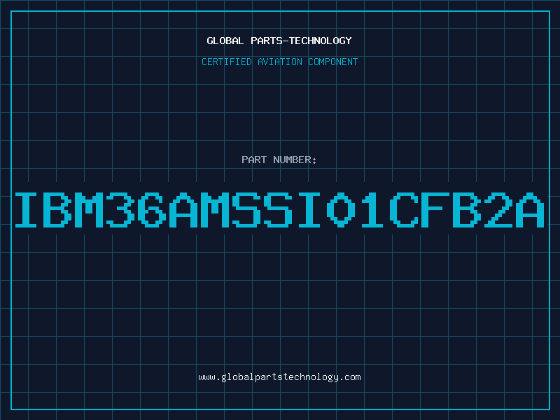 Aviation Part IBM36AMSSI01CFB2A