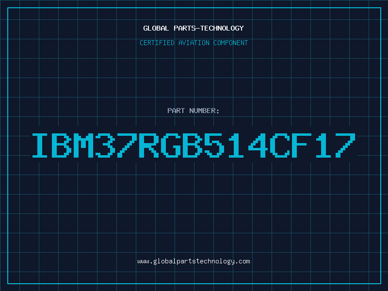 Aviation Part IBM37RGB514CF17
