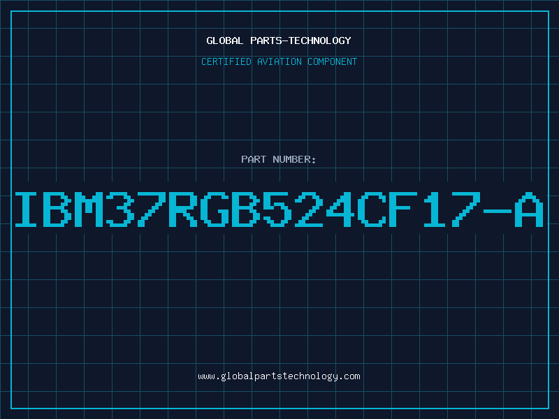 Aviation Part IBM37RGB524CF17-A