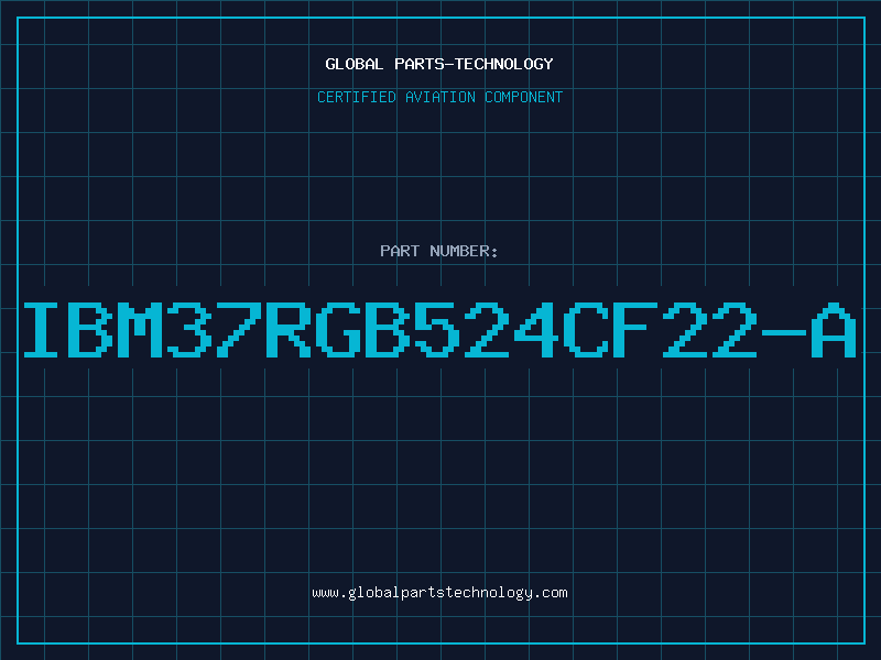 Aviation Part IBM37RGB524CF22-A