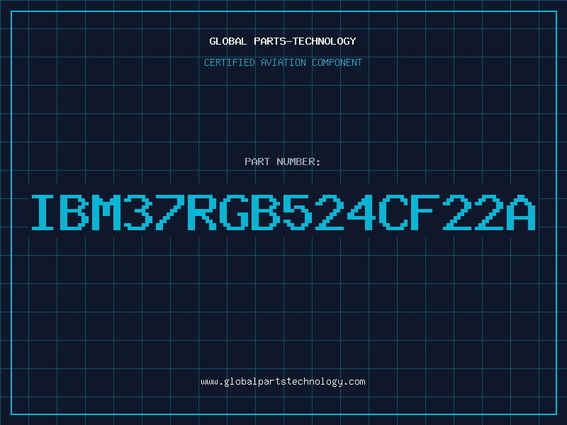 Aviation Part IBM37RGB524CF22A