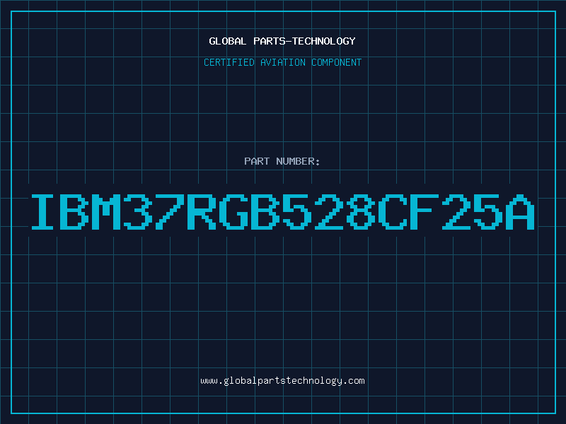Aviation Part IBM37RGB528CF25A