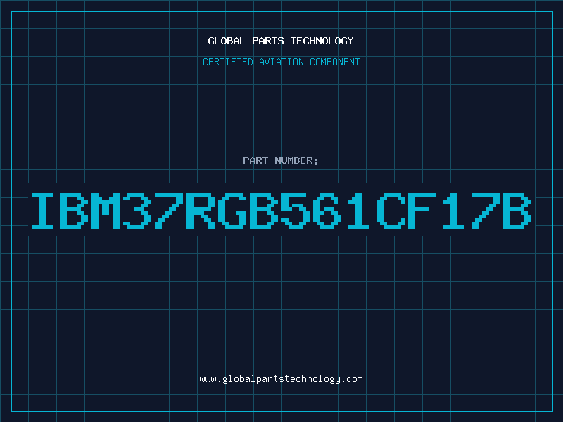 Aviation Part IBM37RGB561CF17B