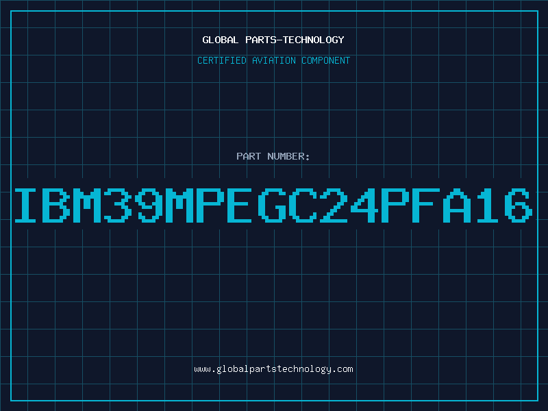 Aviation Part IBM39MPEGC24PFA16