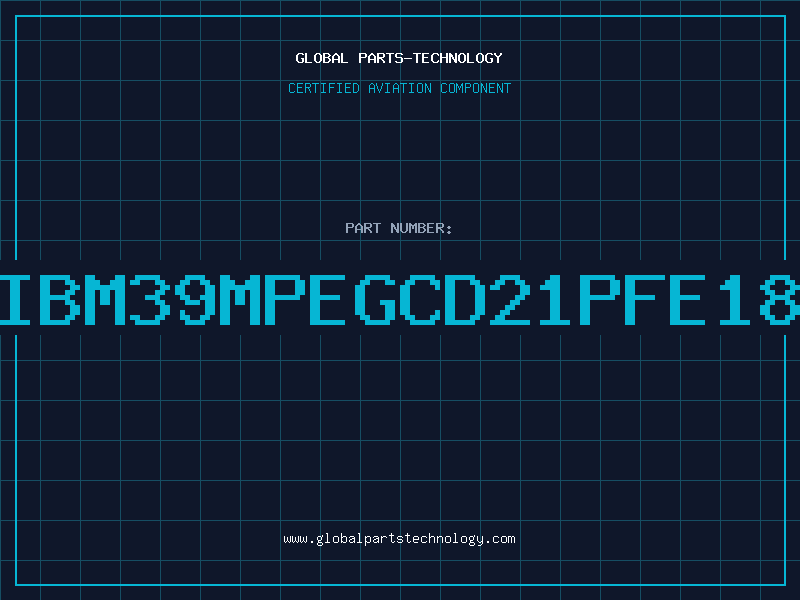 Aviation Part IBM39MPEGCD21PFE18