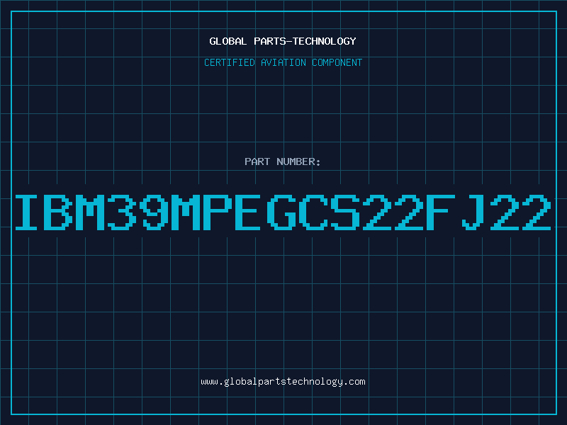 Aviation Part IBM39MPEGCS22FJ22