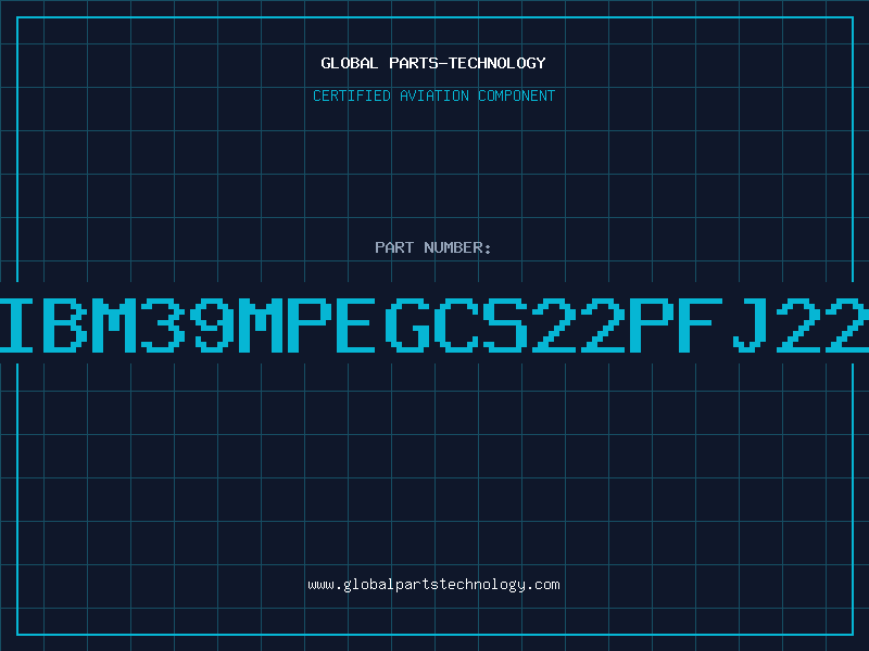 Aviation Part IBM39MPEGCS22PFJ22
