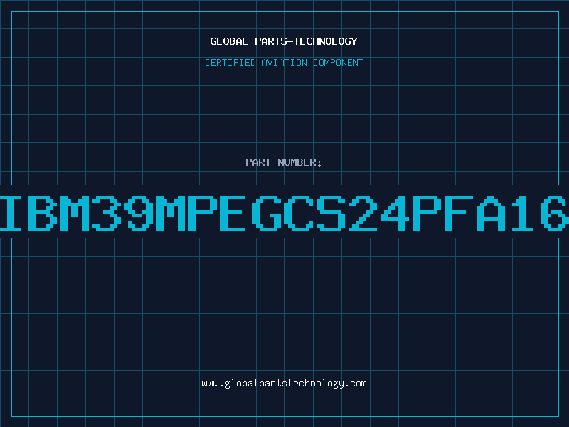 Aviation Part IBM39MPEGCS24PFA16