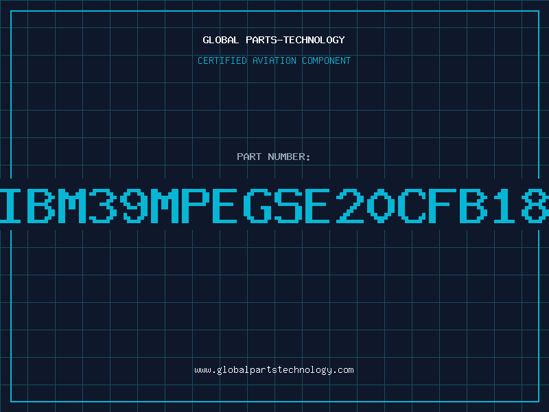 Aviation Part IBM39MPEGSE20CFB18