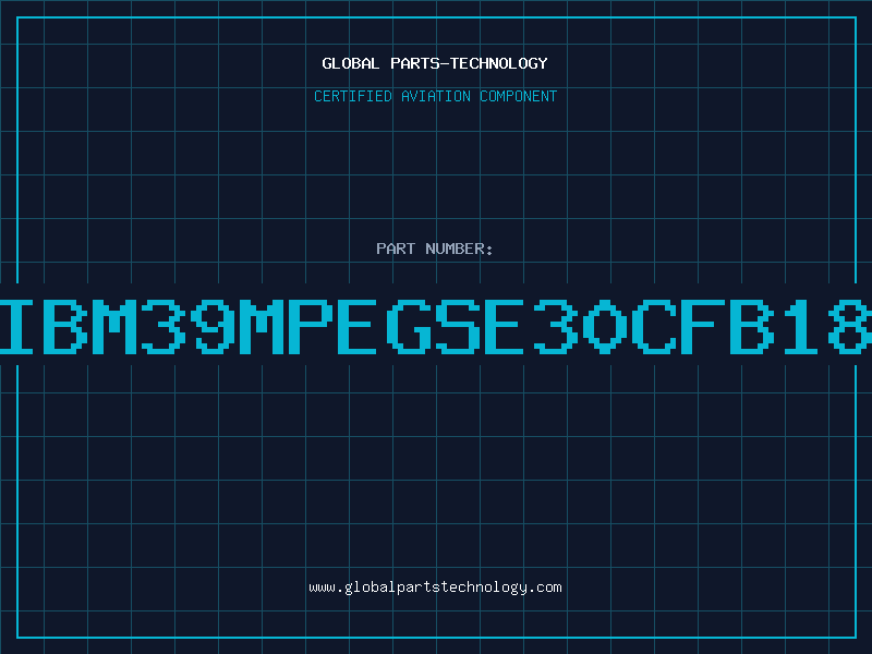 Aviation Part IBM39MPEGSE30CFB18