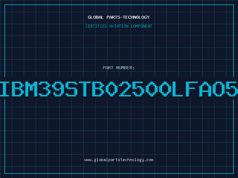 Aviation Part IBM39STB02500LFAO5