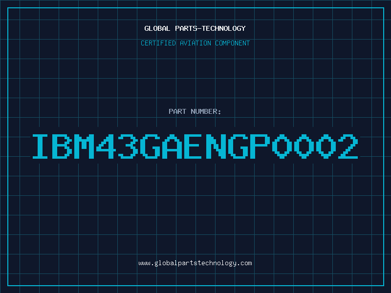 Aviation Part IBM43GAENGP0002