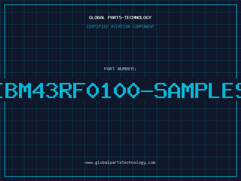 Aviation Part IBM43RF0100-SAMPLES